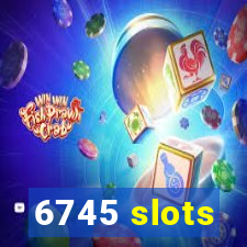 6745 slots
